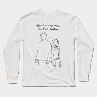 you're my one in five billion Long Sleeve T-Shirt